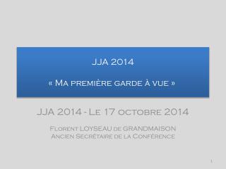 JJA 2014 « Ma première garde à vue »