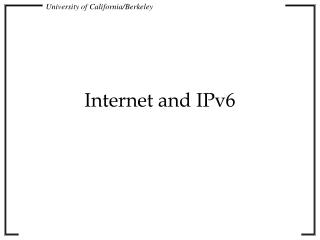 Internet and IPv6