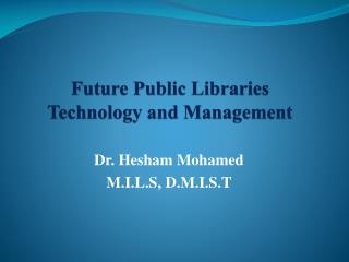 Future Public Libraries Technology and Management