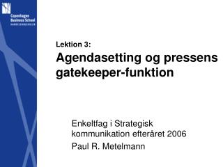 Lektion 3: Agendasetting og pressens gatekeeper-funktion