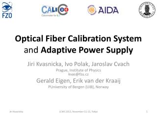 Optical Fiber Calibration System and Adaptive Power Supply