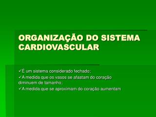 ORGANIZAÇÃO DO SISTEMA CARDIOVASCULAR