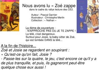 Nous avons lu « Zoé zappe » dans le cadre du rallye lecture des CE2.