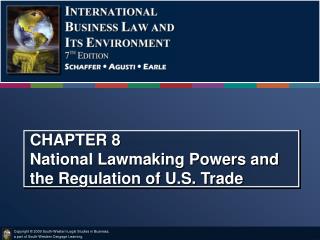 CHAPTER 8 National Lawmaking Powers and the Regulation of U.S. Trade