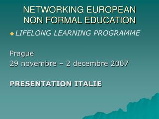 NETWORKING EUROPEAN NON FORMAL EDUCATION