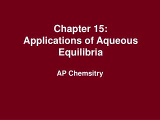 Chapter 15: Applications of Aqueous Equilibria