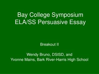 Bay College Symposium ELA/SS Persuasive Essay