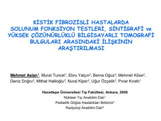 Mehmet Aslan 1 , Murat Tuncel 1 , Ebru Yalçın 2 , Berna Oğuz 3 , Mehmet Köse 2 ,