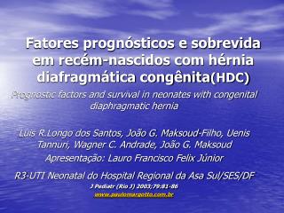 Fatores prognósticos e sobrevida em recém-nascidos com hérnia diafragmática congênita (HDC)