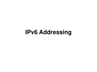 IPv6 Addressing