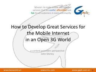 How to Develop Great Services for the Mobile Internet in an Open 3G World