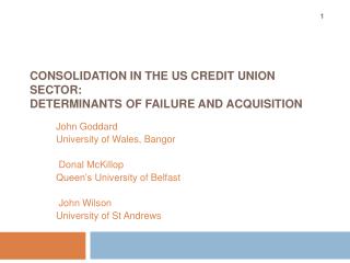 CONSOLIDATION IN THE US CREDIT UNION SECTOR: DETERMINANTS OF FAILURE AND ACQUISITION
