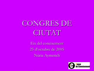 CONGRES DE CIUTAT