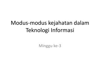 Modus-modus kejahatan dalam Teknologi Informasi