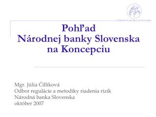 Pohľad Národnej banky Slovenska na Koncepciu