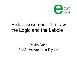 Risk assessment: the Law, the Logic and the Labbie