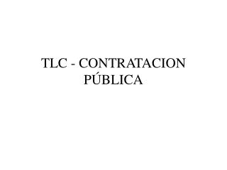 TLC - CONTRATACION PÚBLICA