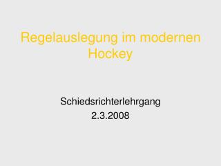 Regelauslegung im modernen Hockey