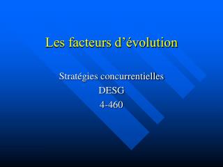 Les facteurs d’évolution