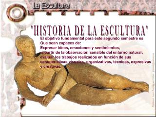 &quot;HISTORIA DE LA ESCULTURA&quot;