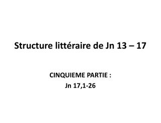 Structure littéraire de Jn 13 – 17