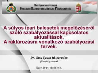 A súlyos ipari balesetek megelőzéséről szóló szabályozással kapcsolatos aktualitások.