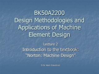 BK50A2200 Design Methodologies and Applications of Machine Element Design