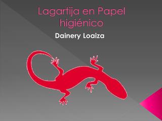 Lagartija en Papel higiénico
