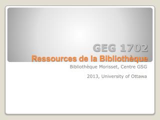 GEG 1702 Ressources de la Bibliothèque