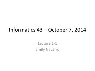 Informatics 43 – October 7, 2014