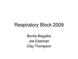 Respiratory Block 2009