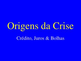 Origens da Crise