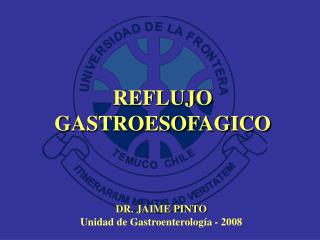 DR. JAIME PINTO Unidad de Gastroenterología - 2008