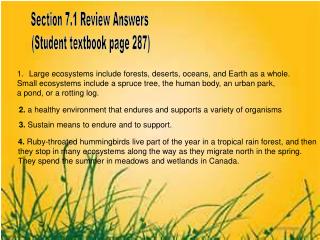 Large ecosystems include forests, deserts, oceans, and Earth as a whole.