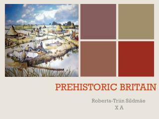 PREHISTORIC BRITAIN