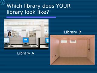 Which library does YOUR library look like?