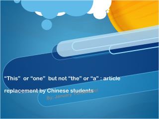 “This” or “one” but not “the” or “a” : article replacement by Chinese students