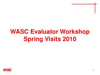 WASC Evaluator Workshop Spring Visits 2010