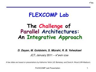 FLEXCOMP Lab The Challenge of Parallel Architectures: An Integrative Approach