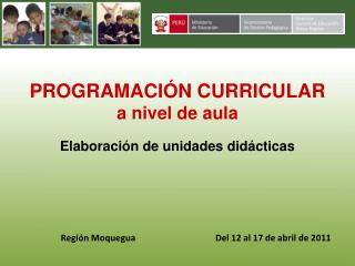PROGRAMACIÓN CURRICULAR a nivel de aula Elaboración de unidades didácticas
