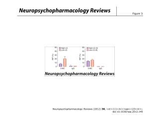 Neuropsychopharmacology Reviews (2012) 38 , &lt;#/&gt;111&lt;#/&gt;&lt;epn&gt;123&lt;#/&gt;; doi:10.1038/npp.2012.149