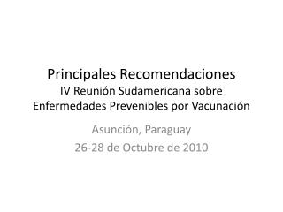 Principales Recomendaciones IV Reunión Sudamericana sobre Enfermedades Prevenibles por Vacunación