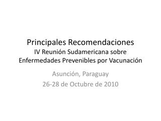 Principales Recomendaciones IV Reunión Sudamericana sobre Enfermedades Prevenibles por Vacunación