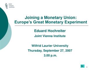 Joining a Monetary Union: Europe’s Great Monetary Experiment