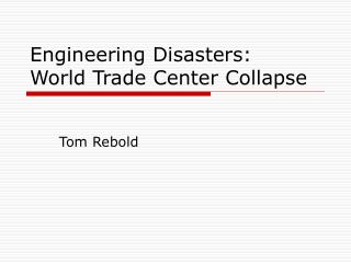 Engineering Disasters: World Trade Center Collapse