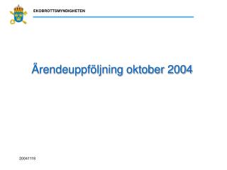 Ärendeuppföljning oktober 2004