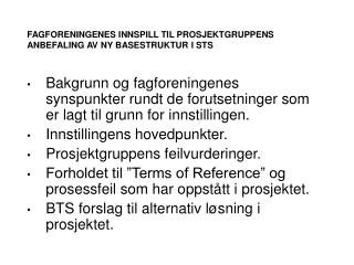 FAGFORENINGENES INNSPILL TIL PROSJEKTGRUPPENS ANBEFALING AV NY BASESTRUKTUR I STS