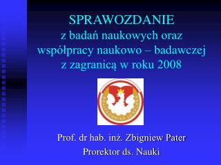 SPRAWOZDANIE z badań naukowych oraz współpracy naukowo – badawczej z zagranicą w roku 2008