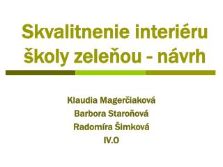 Skvalitnenie interiéru školy zeleňou - návrh