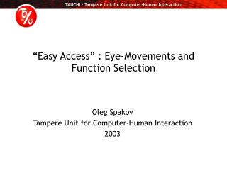 “Easy Access” : Eye-Movements and Function Selection